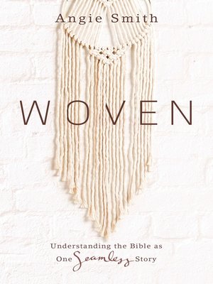 cover image of Woven: Understanding the Bible as One Seamless Story